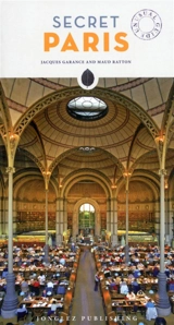 Secret Paris : an unusual guide - Jacques Garance