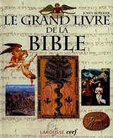 Le grand livre de la Bible - John Bowker