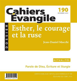 Cahiers Evangile, n° 190. Esther, le courage et la ruse - Jean-Daniel Macchi