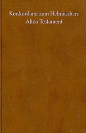 Konkordanz zum hebraïschen Alten Testament - Gerhard Lisowsky