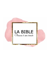 BIBLE FEMMES A SON ECOUTE (FASE) - ROSE & OR  COUVERTURE RIGIDE - SEGOND LOUIS