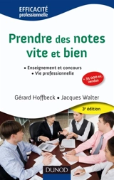 Prendre des notes vite et bien : enseignement et concours, vie professionnelle - Gérard Hoffbeck