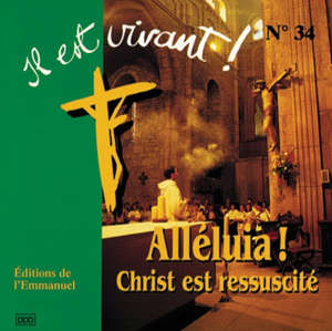 il est vivant cd 34 : alleluia : christ est ressuscite.