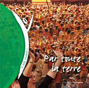 Par toute la terre : (Il est vivant CD 55)