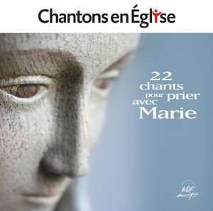 Chantons en Église - 22 chants pour prier avec Marie
