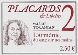 Placards & libelles. Vol. 2. L'Arménie, du sang sur nos mains - Valérie Toranian