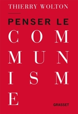 Penser le communisme - Thierry Wolton