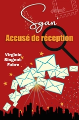 Sgan. Vol. 3. Accusé de réception - Virginie Singeot-Fabre