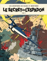 Les aventures de Blake et Mortimer. Vol. 3. Le secret de l'Espadon. Vol. 3. SX1 contre-attaque - Edgar P. Jacobs