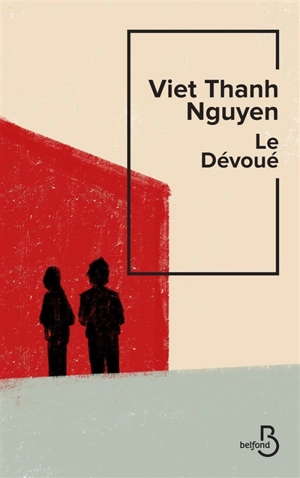 Le dévoué - Viet Thanh Nguyen