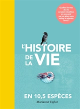 L'histoire de la vie en 10,5 espèces : quelles formes de vie seraient récoltées en souvenir par un alien venu visiter la planète Terre ? - Marianne Taylor