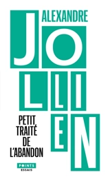 Petit traité de l'abandon : pensées pour accueillir la vie telle qu'elle se propose - Alexandre Jollien
