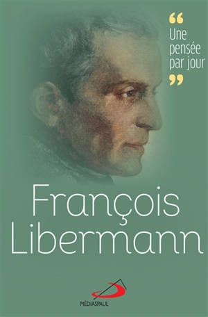 François Libermann : une pensée par jour - François Libermann