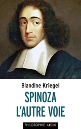 Spinoza, l'autre voie - Blandine Kriegel