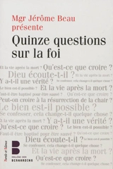 Quinze questions sur la foi : les Jeudis théologie du Collège des Bernardins