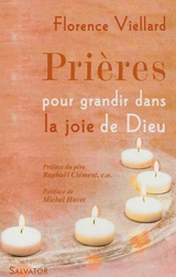 Prières pour grandir dans la joie de Dieu - Florence Viellard