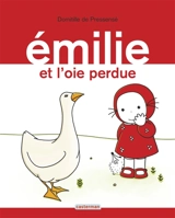 Emilie. Vol. 10. Emilie et l'oie perdue - Domitille de Pressensé