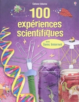 100 expériences scientifiques : avec liens Internet - Georgina Andrews