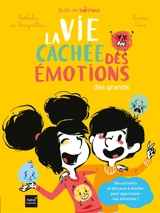 La vie cachée des émotions des grands - Nathalie de Boisgrollier