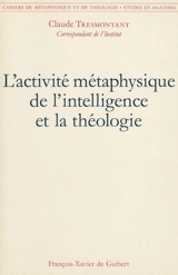 L'activité métaphysique de l'intelligence et la théologie - Claude Tresmontant