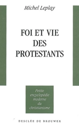 Foi et vie des protestants - Michel Leplay