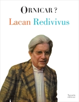 Ornicar ?. Lacan redivivus - Jacques Lacan