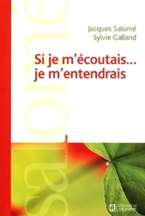 Si je m'écoutais... je m'entendrais - Sylvie Galland