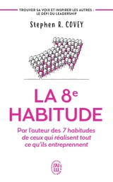 La 8e habitude : faites-vous entendre et agissez - Stephen R. Covey