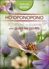 Ho'oponopono : 30 formules de sagesse pour guérir les conflits - Nathalie Lamboy