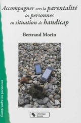 Accompagner vers la parentalité les personnes en situation de handicap : parents comme tout le monde ? - Bertrand Morin