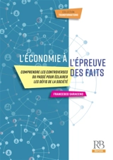 L'économie à l'épreuve des faits : comprendre les controverses du passé pour éclairer les défis de la société - Francesco Saraceno