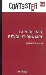 La violence révolutionnaire - Isabelle Sommier