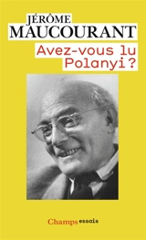 Avez-vous lu Polanyi ? - Jérôme Maucourant