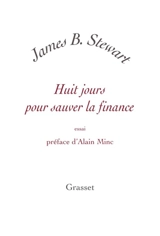Huit jours pour sauver la finance - James B. Stewart