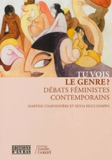Tu vois le genre ? : débats féministes contemporains - Martine Chaponnière