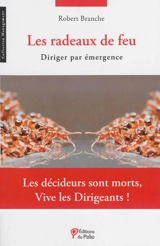Les radeaux de feu : diriger par émergence - Robert Branche