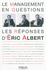 Le management en questions : les réponses d'Eric Albert - Eric Albert