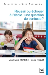 Réussir ou échouer à l'école, une question de contexte ? - Jean-Marc Monteil