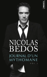 Journal d'un mythomane. Vol. 1 - Nicolas Bedos