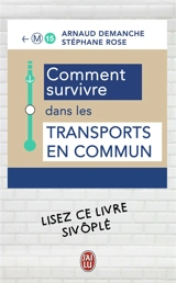 Comment survivre dans les transports en commun - Arnaud Demanche