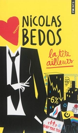 La tête ailleurs : récit d'une année - Nicolas Bedos