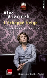 L'échappé belge : chroniques et brèves - Alex Vizorek