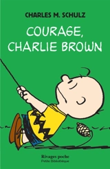 Courage, Charlie Brown. Notes autobiographiques - Charles Monroe Schulz
