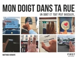 Mon doigt dans ta rue : un doigt et tout peut basculer... - Matthieu Vergote