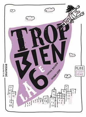 Trop bien la 6e - Sophie Bresdin