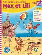 Mon cahier de vacances Max et Lili, CM1, CM2, 9-10 ans : conforme aux programmes - Pascale de Bourgoing