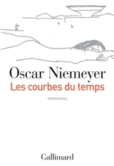 Les courbes du temps : mémoires - Oscar Niemeyer