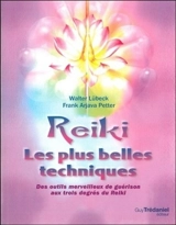 Reiki : les plus belles techniques : des outils merveilleux de guérison aux trois degrés du reiki - Walter Lübeck