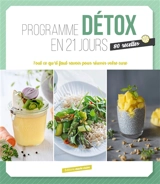 Programme détox en 21 jours : tout ce qu'il faut pour réussir votre cure : 80 recettes - Hélène Comlan