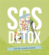 SOS détox : b.a.-ba, trucs & astuces, conseils - Ana Pinto Caetano